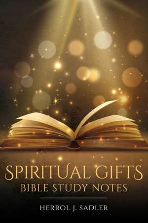 Spiritual Gifts de Herrol Sadler