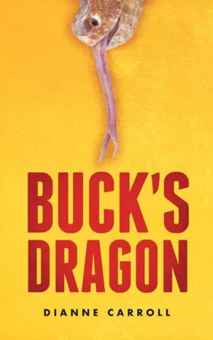 Buck's Dragon de Dianne Carroll