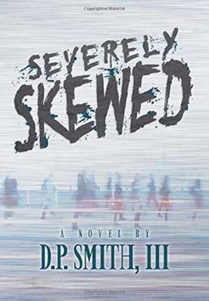 Severely Skewed de Iii D. P. Smith