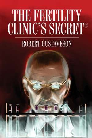 The Fertility Clinic's Secret (c) de Robert Gustaveson