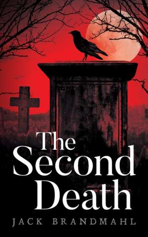 The Second Death de Jack Brandmahl