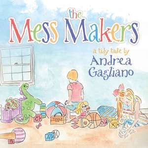 The Mess Makers de Andrea Gagliano