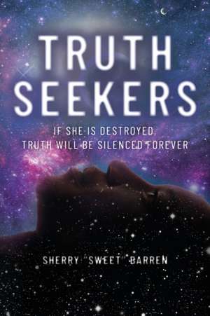 Truth Seekers de Sherry "Sweet" Barren