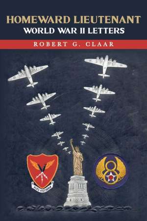 Homeward Lieutenant de Robert G. Claar