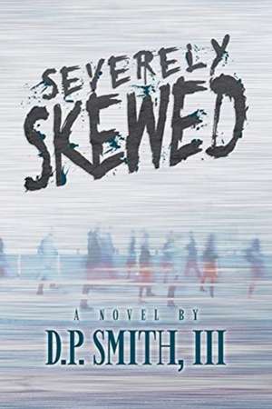 Severely Skewed de D P Smith