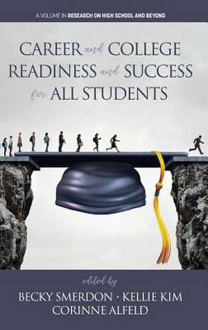 Career and College Readiness and Success for All Students de Corinne Alfeld