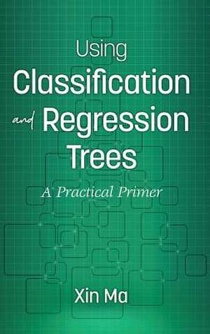 Using Classification and Regression Trees de Xin Ma