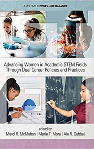 Advancing Women in Academic STEM Fields through Dual Career Policies and Practices (hc) de Marci R. McMahon