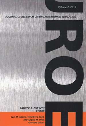 Journal of Research on Organization in Education (JROE), Volume 2 2018 de Patrick B. Forsyth