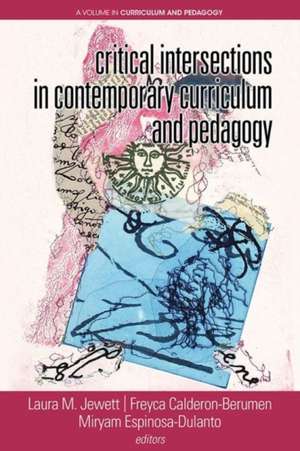 Critical Intersections In Contemporary Curriculum & Pedagogy de Freyca Calderon-Berumen