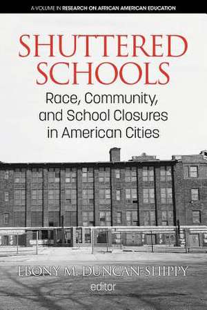 Shuttered Schools de Ebony M. Duncan-Shippy