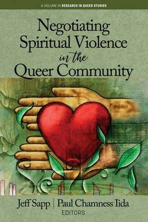 Negotiating Spiritual Violence in the Queer Community de Paul Chamness Iida