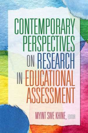 Contemporary Perspectives on Research in Educational Assessment (hc) de Myint Swe Khine