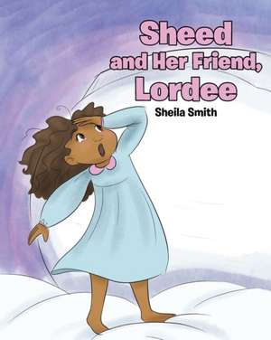 Sheed and Her Friend, Lordee de Sheila Smith