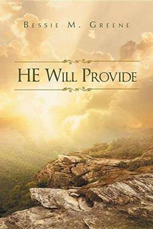 He Will Provide de Bessie M. Green