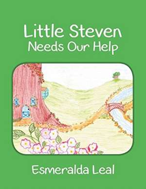 Little Steven Needs Our Help de Esmeralda Leal