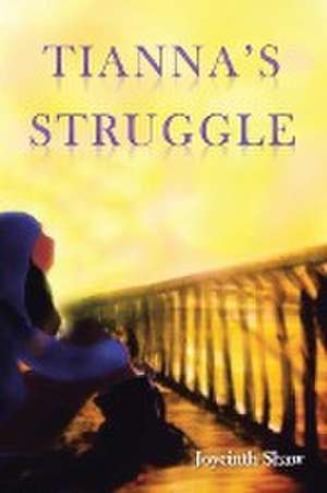 Tianna's Struggle de Joycinth Shaw