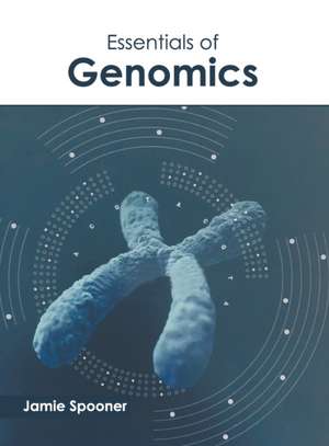 Essentials of Genomics de Jamie Spooner