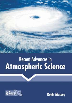 Recent Advances in Atmospheric Science de Ronin Massey