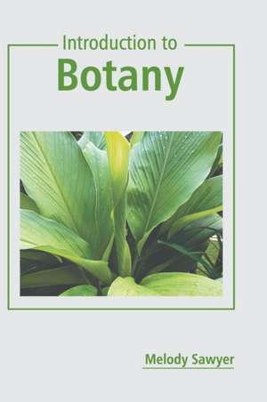 Introduction to Botany de Melody Sawyer