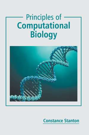 Principles of Computational Biology de Constance Stanton