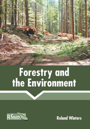 Forestry and the Environment de Roland Winters