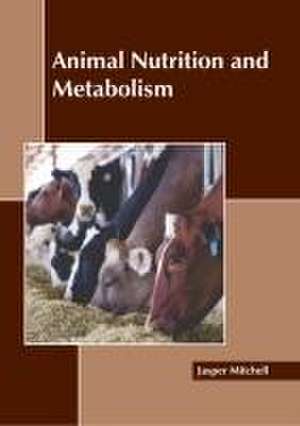 Animal Nutrition and Metabolism de Jasper Mitchell