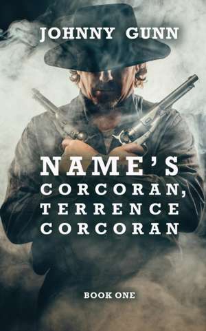 Name's Corcoran, Terrence Corcoran de Johnny Gunn