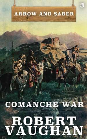 Comanche War de Robert Vaughan