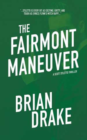 The Fairmont Maneuver de Brian Drake