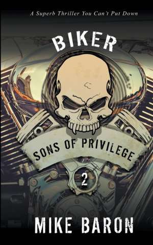 Sons of Privilege de Mike Baron