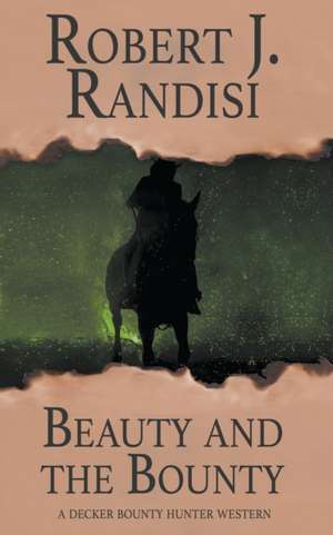 Beauty and the Bounty de Robert J. Randisi