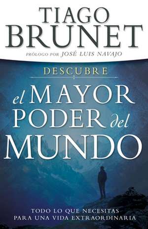 Descubre El Mayor Poder del Mundo de Tiago Brunet