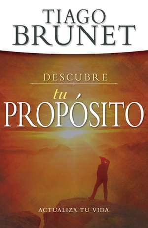 Descubre Tu Propósito de Tiago Brunet