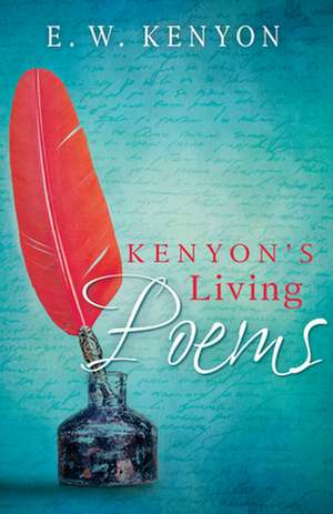 Kenyon's Living Poems de E W Kenyon