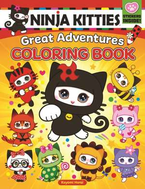 Ninja Kitties Great Adventures Coloring Book de Kayomi Harai