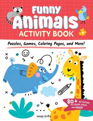 Funny Animals Activity Book de Woody Griffin