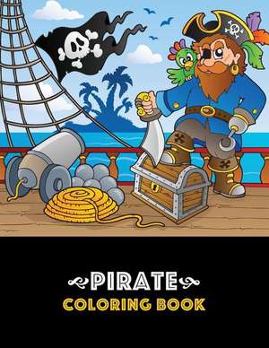 Pirate Coloring Book: Pirate theme coloring book for kids, boys or girls, Ages 4-8, 8-12, Fun, Easy, Beginner Friendly and Relaxing Coloring de Art Therapy Coloring