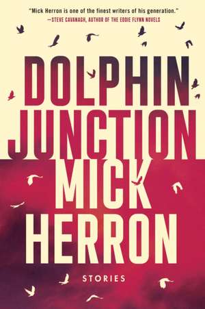 Dolphin Junction: Stories de Mick Herron