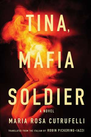 Tina, Mafia Soldier de Maria Rosa Cutrufelli