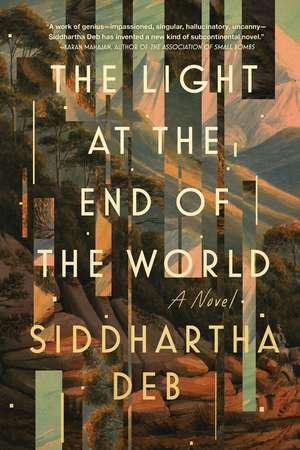 The Light at the End of the World de Siddhartha Deb