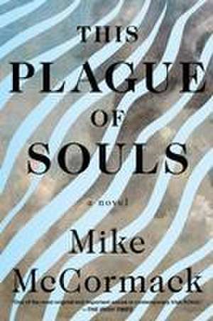 This Plague of Souls de Mike Mccormack