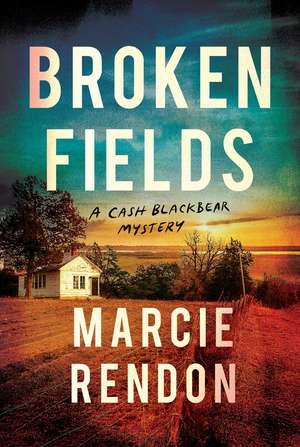 Broken Fields de Marcie R. Rendon