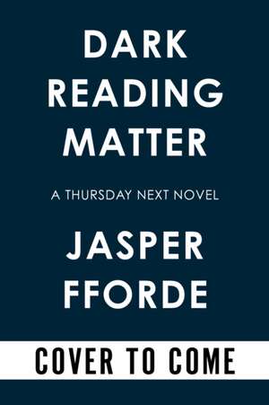 Dark Reading Matter de Jasper Fforde