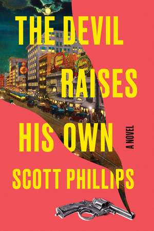 The Devil Raises His Own de Scott Phillips