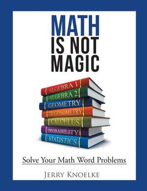 Math Is Not Magic de Jerry Knoelke