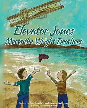 Elevator Jones Meets the Wright Brothers de Dan Soderberg