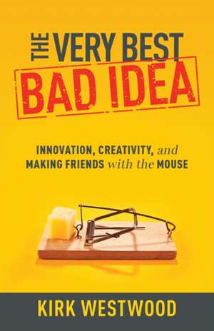 The Very Best Bad Idea de Kirk Westwood