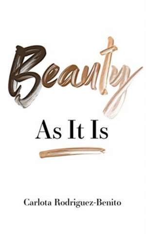 Beauty As It Is de Carlota Rodben