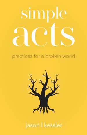 Simple Acts de Jason L Kessler